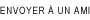 Envoyer � un ami